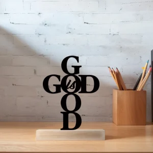 God is Good with Wood Base- Desk Accessory, Entrance Decor
